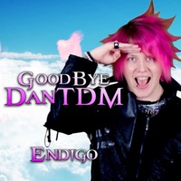 Goodbye DanTDM - Single - Endigo
