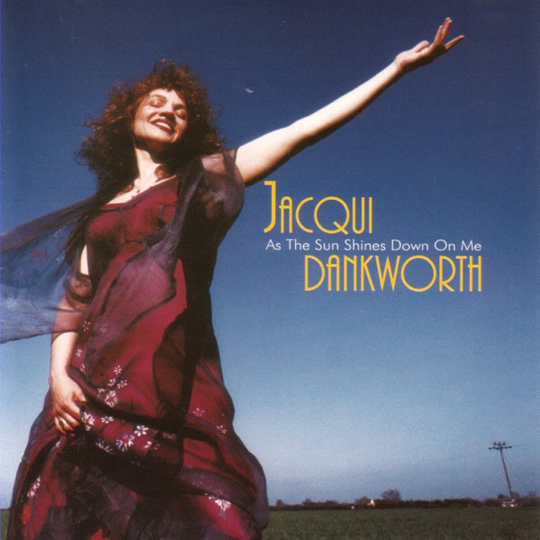 As the Sun Shines Down On Me (feat. Alec Dankworth, Mike Outram & Roy Dodds)