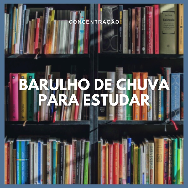 Concentração: Barulho de Chuva para Estudar