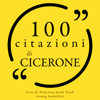 100 citazioni di Cicerone - Cicerone