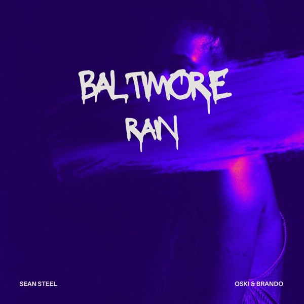 Baltimore Rain (feat. Oski & Brando)