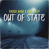 Out Of State - Single - Yadda Baby & Big Homie DreCash