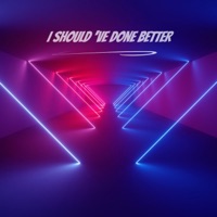 I Should've Done Better - Single - Wyatt Roberts & Shane Thompson