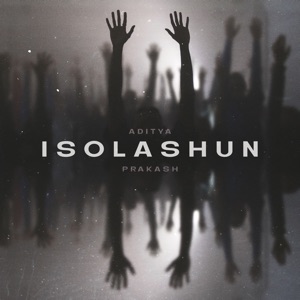 Isolashun (feat. Guhan Venkataraman & Arun Ramamurthi)