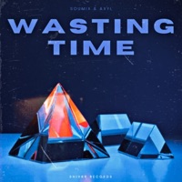 Wasting Time - Single - SouMix & AXYL