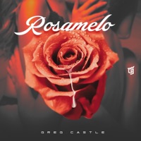 Rosamelo - Single - Greg Castle