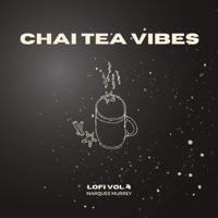 Chai Tea Vibes LoFi, Vol. 4 - Marques Murrey