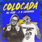Colocada (feat. É O CAVERINHA) - MC Kelly lyrics