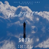 SRJR Productions - Made For Me