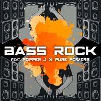 Bass Rock (feat. Pure Powers) - Single - Popper J