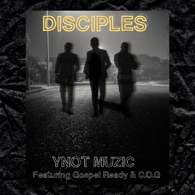 Disciples (feat. Gospel Ready & Cog) - Single