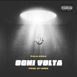 OGNI VOLTA (feat. Greg) Pala.Sosa