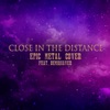 Close In the Distance (feat. Demiquaver) - Single