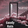 Candy Rain (feat. Big4Frm15th, MikeyXZL & Lil Mojo) - Single