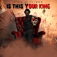 Is This Your King - Single - Mike Millions