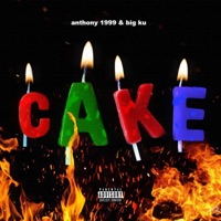 Cake (feat. Big Ku) - Single - Anthony 1999