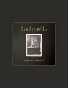Poslechněte si interpreta Death Spells, sledujte hudební videa, přečtěte si životopis, podívejte se na data turné a další informace.
