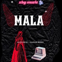 Mala (feat. Cholo & Rodo) - Single - Alex Reid