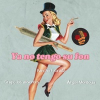 Ya No Tengo Su Fon - Single - Pancho Estrada, Grupo Los Ausentes & Ángel Montoya
