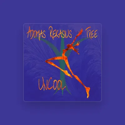 Listen to Adomas Rekasius TREE, watch music videos, read bio, see tour dates & more!