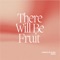 There Will Be Fruit (Galatians 5:22) artwork