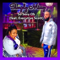 So Sexy Oh (feat. Executive Scott) - Single - Simply Missy