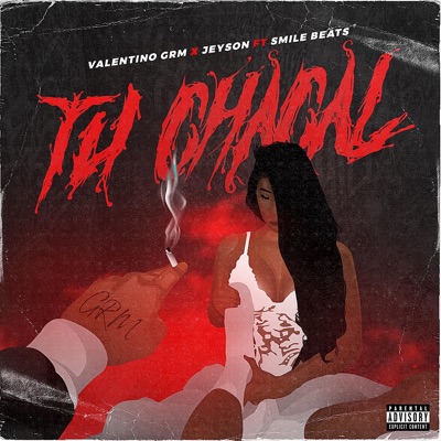 Tu Chacal (feat. Valentino GRM & JEYSON) - Single