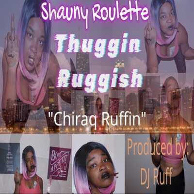 Thuggin Ruggish (Chiraq Ruffin) - Single