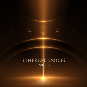 Ethereal Voices, Vol. 2