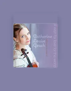 Dengarkan Catherine Louise Geach, tonton video musik, baca bio, lihat tanggal tur & lainnya!