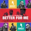Better For Me (feat. Stanley Enow) - Single