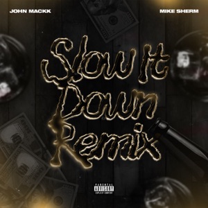 Slow It Down (Remix)