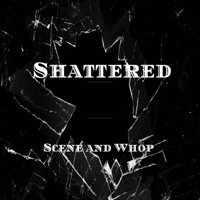Shattered - Single - Scene and Whop