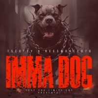 Imma Dog (feat. ReeseMoney078) - Single - TScottyy