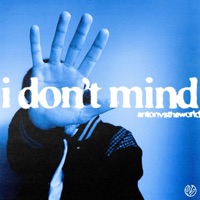 I Don't Mind - Single - antonvstheworld