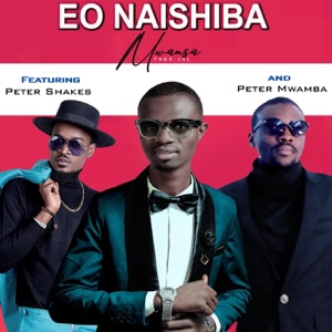 Eo Naishiba (feat. Peter Shakes & Peter Mwamba)