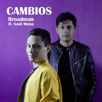 Cambios (feat. Saúl Mena) - Single - Broadman