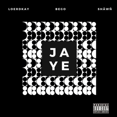 JAYE (feat. Loerdkay & BEGO) - Single