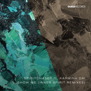 Show Me (feat. Karmina Dai) [Inner Spirit Dub]