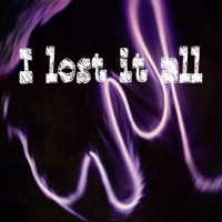 I Lost It All - Single - DannyWuzHere