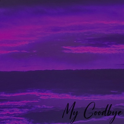 My Goodbye - Single