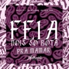Feia Nois Só Bota pra Mamar (feat. GL MALOKA & Mc Vuk Vuk) - Single