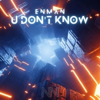 U Don't Know - Single - Enman
