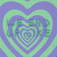 We End Up Like... - Single - Slothy