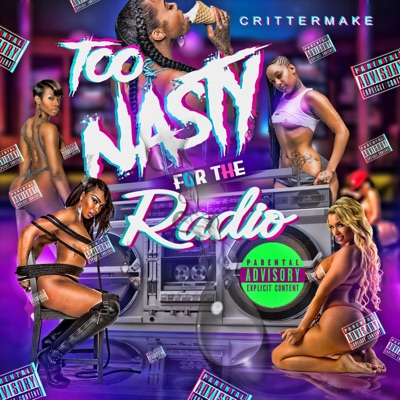 Too Nasty For The Radio - EP