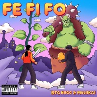 Fe Fi Fo (feat. Maliikai) - Single - BTG Nugg