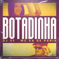 Botadinha - Single - DJ 2F & Mc Ká de Paris