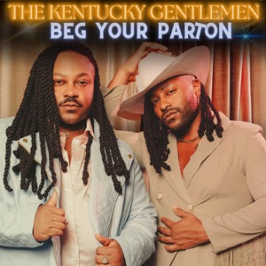 The Kentucky Gentlemen - Beg Your Parton - Line Dance Music