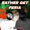 RATHER GET FERIA (feat. Jumex Palmas) - Jae Lugo lyrics