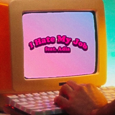 I Hate My Job - Single
